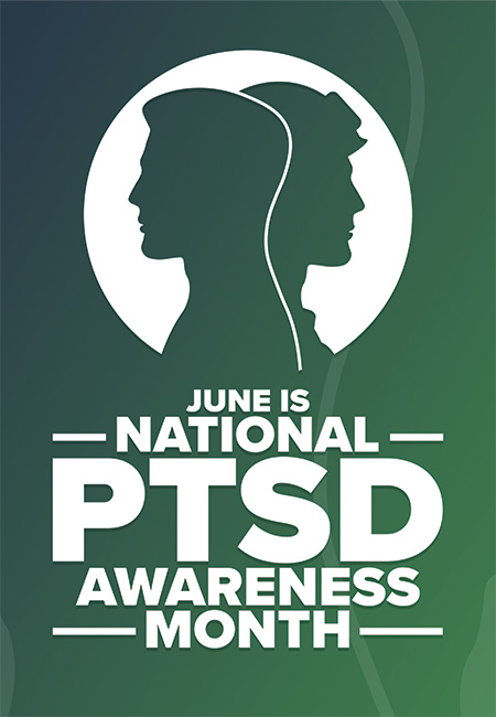 June-National PTSD Awareness Month.
